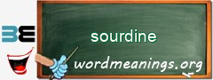 WordMeaning blackboard for sourdine